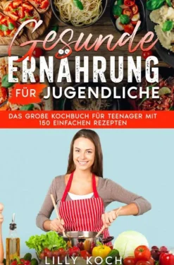 Lilly Koch Gesunde Ernahrung Fur Jugendliche